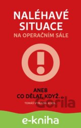 Naléhavé situace na operačním sále aneb Co dělat, když...