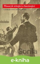 Masaryk iritující a fascinující