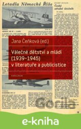 Válečné dětství a mládí (1939–1945) v literatuře a publicistice