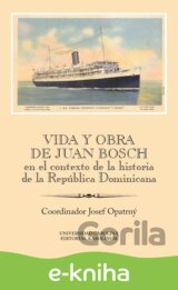 Vida y obra de Juan Bosch en el contexto de la historia de la República Dominicana