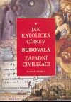 Jak katolická církev budovala západní civilizaci