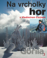 Na vrcholky hor s Vladimírem Čechem