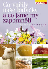 Co vařily naše babičky a co jsme my zapomněli