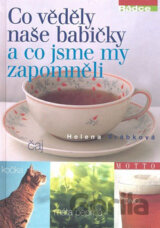 Co věděly naše babičky a co jsme my zapomněli