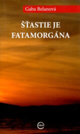 Šťastie je fatamorgána