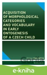 Acquisition of morphological categories and vocabulary in early ontogenesis of Czech child