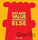 Go Add Value Someplace Else
