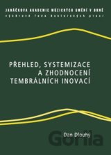 Přehled, systemizace a zhodnocení tembrálních inovací