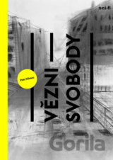 Vězni svobody