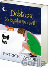 Doktore, to byste se divil!