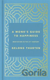 A Monk's Guide to Happiness