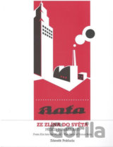 Baťa: Ze Zlína do světa