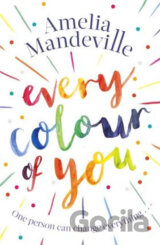 Every Colour of You: One person can change everything...