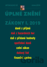 Úplné znění - Zákony I. 2019: Zákon o daních z příjmů, Zákon o dani z hazardních her, DPH, Spotřební daně, Celní zákon, Daňový řád, Finanční správa