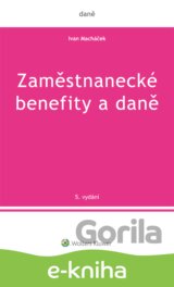 Zaměstnanecké benefity a daně - 5. vydání