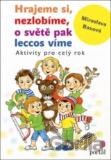Hrajeme si, nezlobíme, o světě pak leccos víme