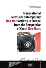 Transnational Forms of Contemporary Neo-Nazi Activity in Europe from the Perspective of Czech Neo-Nazis