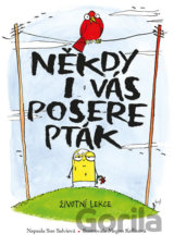 Někdy i vás posere pták