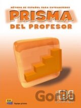 Prisma del Profesor B1: Metodo De Espanol Para Extranjeros