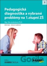 Pedagogická diagnostika a vybrané problémy na 1. stupni ZŠ