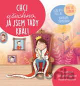 Chci všechno, já jsem tady král!