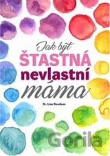 Jak být šťastná nevlastní máma