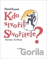 Kdo stvořil Stvořitele?
