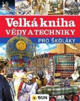 Velká kniha vědy a techniky pro školáky