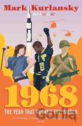 1968: The Year that Rocked the World