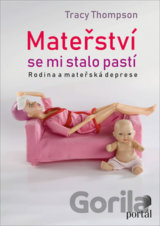 Mateřství se mi stalo pastí