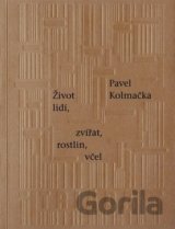 Život lidí, zvířat, rostlin, včel