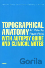 Topographical Anatomy with autopsy guide and clinical notes