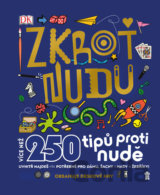 Zkroť nudu: 250 tipů  proti nudě