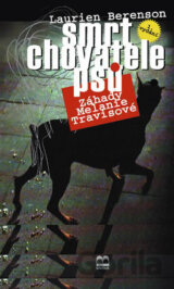 Smrt chovatele psů - Záhady Melanie Travisové