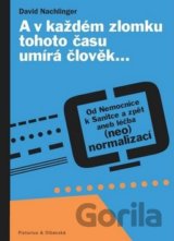 A v každém zlomku tohoto času umírá člověk…