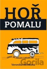 Hoř pomalu