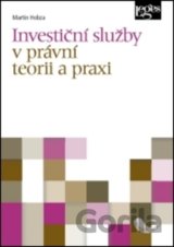 Investiční služby v právní teorii a praxi