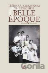Těšínská Belle Epoque