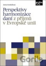 Perspektivy harmonizace daní z příjmů v Evropské unii