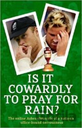 Is it Cowardly to Pray for Rain?