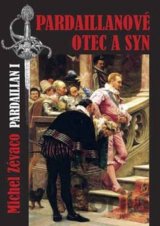 Pardaillanové: Otec a syn