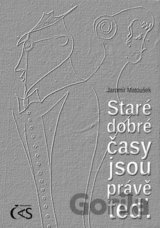 Staré dobré časy jsou právě teď