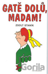 Gatě dolů, madam!