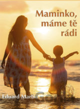 Maminko, máme tě rádi