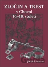 Zločin a trest v Chocni 16.- 18. století