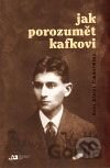 Jak porozumět Kafkovi