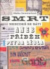 Smrt, nebudeš se báti aneb Příběh Petra Lébla