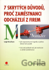 7 skrytých důvodů, proč zaměstnanci odcházejí z firem