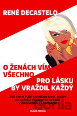 O ženách vím všechno - Pro lásku by vraždil každý