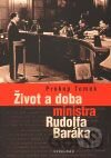 Život a doba ministra Rudolfa Baráka